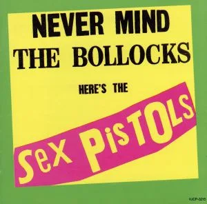 Never Mind The Bollocks(勝手にしやがれ!!)