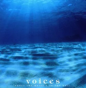 voices under the water/in the hall