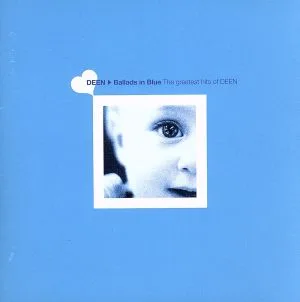 Ballads in Blue~The greatest hits of DEEN~