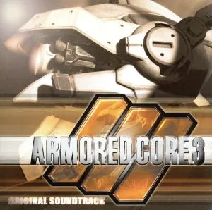 アーマード・コア3 オリジナル・サウンドトラック