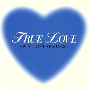 TRUE LOVE ~WINTER BEST SONGS~