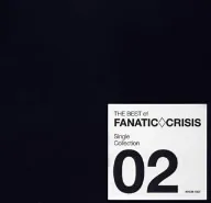 THE BEST of FANATIC◇CRISIS Single Collection 2