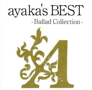 ayaka's BEST-Ballad Collection-(初回限定プライス盤)(DVD付)