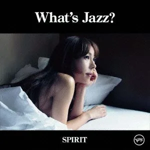 What's Jazz? -SPIRIT-(SHM-CD)
