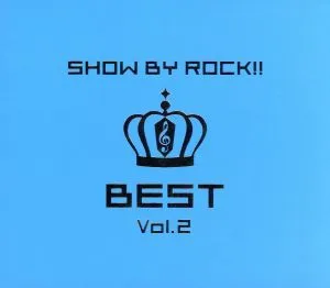 SHOW BY ROCK!!BEST Vol.2(DVD付)