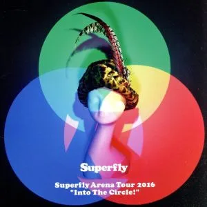 Superfly Arena Tour 2016“Into The Circle!"(通常版)