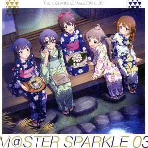 THE IDOLM@STER MILLION LIVE! M@STER SPARKLE 03