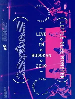 Little Glee Monster Live in BUDOKAN 2019~Calling Over!!!!!(初回生産限定版)