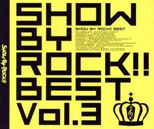 SHOW BY ROCK!!BEST Vol.3