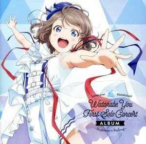 LoveLive! Sunshine!! Watanabe You First Solo Concert Album ~ Beginner's Sailing ~