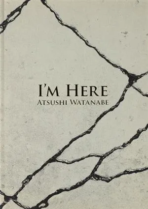 I'M HERE ATSUSHI WATANABE