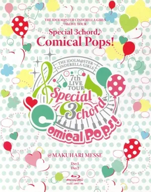 THE IDOLM@STER CINDERELLA GIRLS 7thLIVE TOUR Special 3chord♪ Comical Pops! @MAKUHARI MESSE(完全受注生産限定版)(Blu-ray Disc)