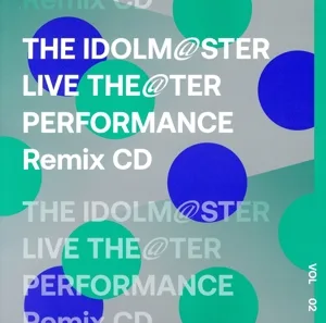 THE IDOLM@STER LIVE THE@TER PERFORMANCE Remix CD 02(受注生産限定盤)