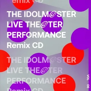 THE IDOLM@STER LIVE THE@TER PERFORMANCE Remix CD 06(受注生産限定盤)