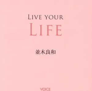 LIVE YOUR LIFE