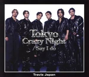 Tokyo Crazy Night/Say I do(初回J盤)(Blu-ray Disc付)