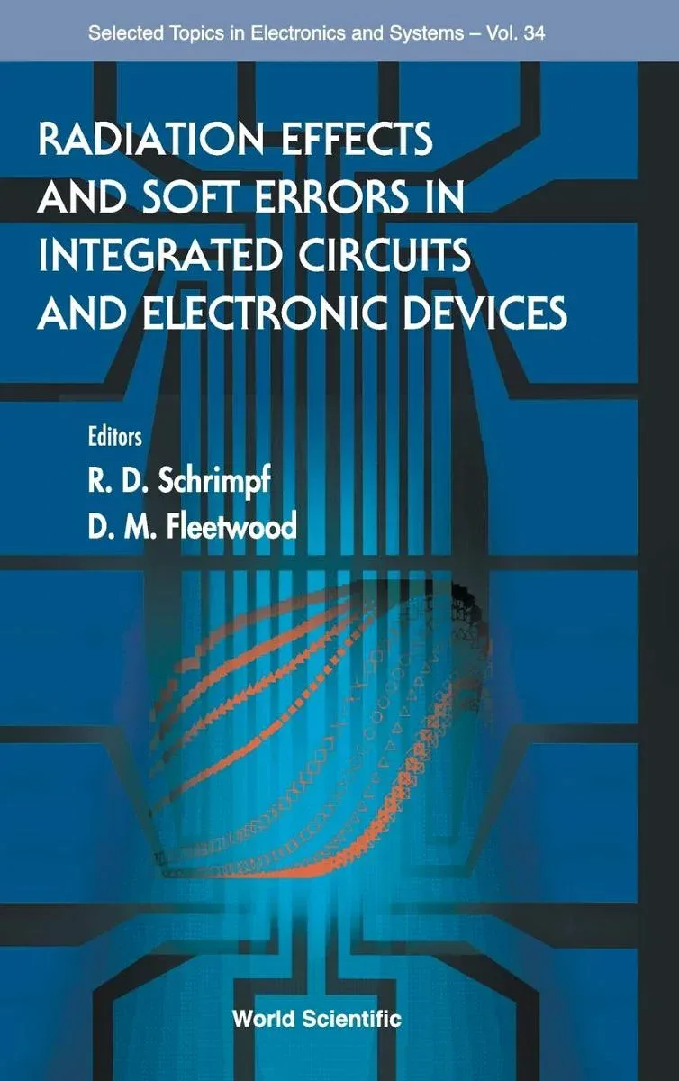 Radiation Effects And Soft Errors In Integrated Circuits And Electronic Devices (Selected topics in Electronics and Systems) [ハ