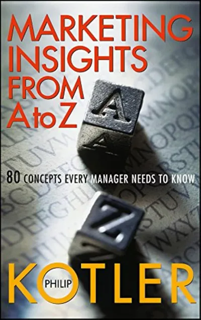 Marketing Insights from A to Z: 80 Concepts Every Manager Needs to Know