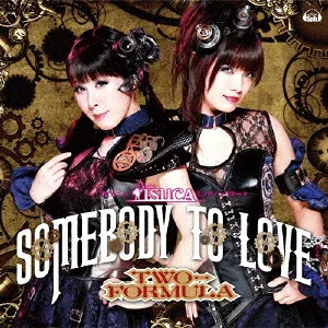 TWO-FORMULA/Somebody to love《通常盤》 【CD】
