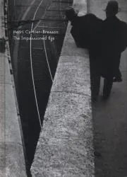 Henri Cartier-Bresson The Impassioned Eye 瞬間の記憶