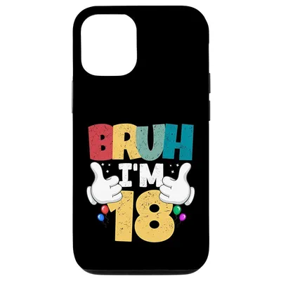 【新品】 Bruh I'm 18歳 ギフト 男の子 女の子 It's My 18th Birthday スマホケース iPhone 12/12 Pro 用