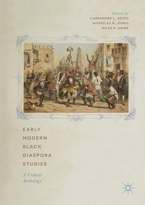 Early Modern Black Diaspora Studies A Critical Anthology【電子書籍】