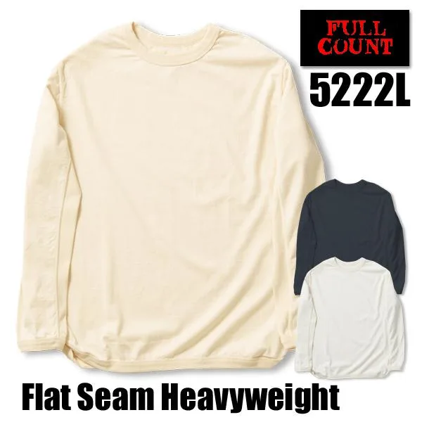 FULL COUNT フルカウント 5222L 長袖 Tシャツ ロンT 定番 カットソー FLAT SEAM HEAVY WEIGHT LONG TEE フラットシーム ヘビーウェイト 無地 アメカジ
