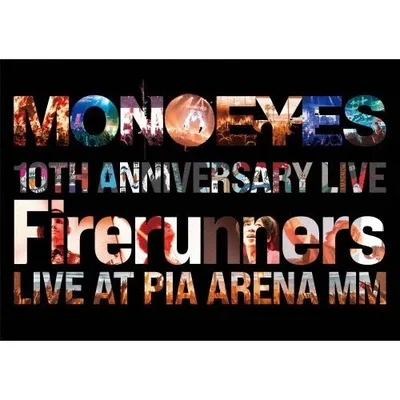 MONOEYES MONOEYES 10th Anniversary Live ""Firerunners"" Blu-ray Disc ※特典あり