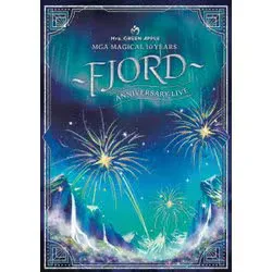 MGA MAGICAL 10 YEARS ANNIVERSARY LIVE ~FJORD~ ON SCREEN